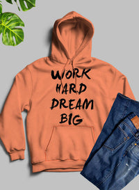 WORK HARD DREAM BIG Hoodie.