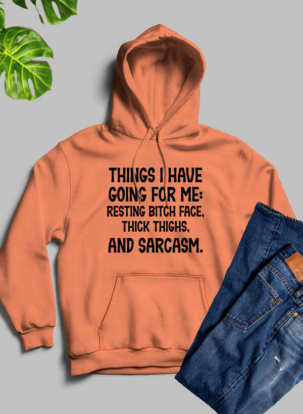 Things I Have Going for Me Hoodie.