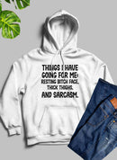 Things I Have Going for Me Hoodie.