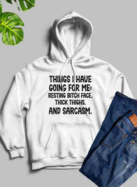 Things I Have Going for Me Hoodie.