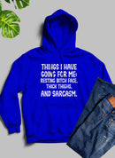 Things I Have Going for Me Hoodie.