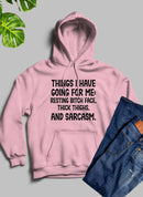 Things I Have Going for Me Hoodie.